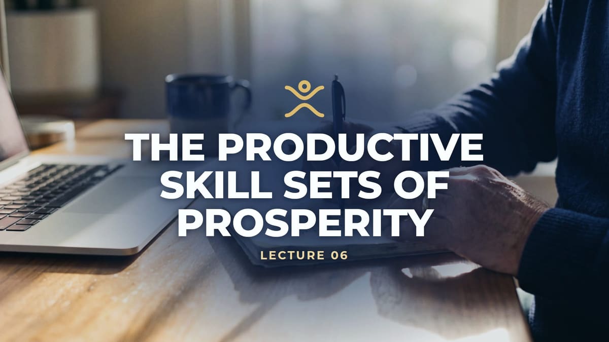 AUTONOMY lecture 06: The Productive Skill Sets of Prosperity