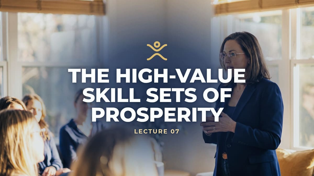 AUTONOMY lecture 07: The High-Value Skill Sets of Prosperity